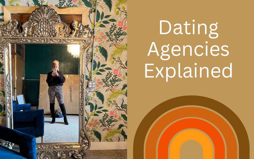 Dating Agencies Explained